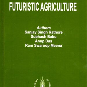 Agronomic Concepts for Futuristic Agriculture